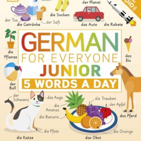 German for Everyone Junior 5 Words a Day: Learn and Practise 1,000 German Words-Learning Book
