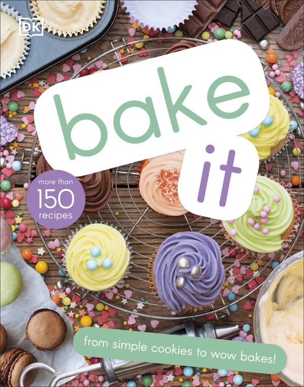 Bake It: More Than 150 Recipes for Kids from Simple Cookies to Creative Cakes! Educational Book