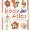 The Body Atlas: A Pictorial Guide to the Human Body Educational Book