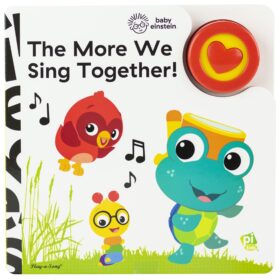 Baby Einstein - The More We Sing Together! Song Book - PI Kids