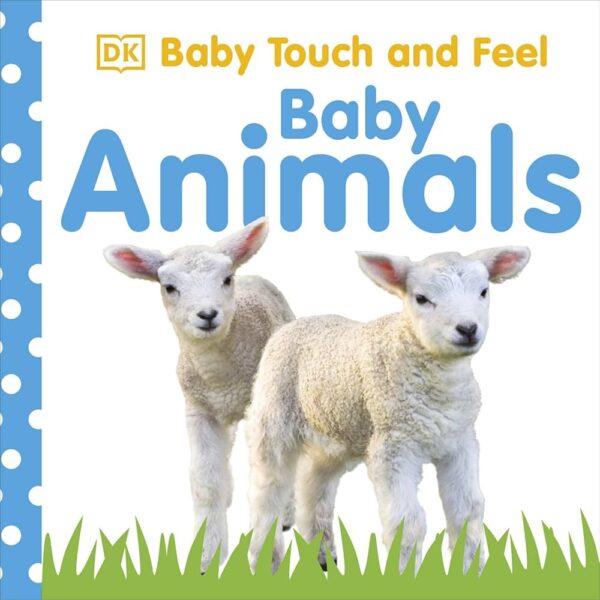 Baby Touch and Feel Baby Animals